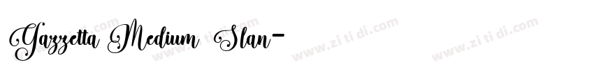 Gazzetta Medium Slan字体转换 Gazzetta Medium Slan字体转换